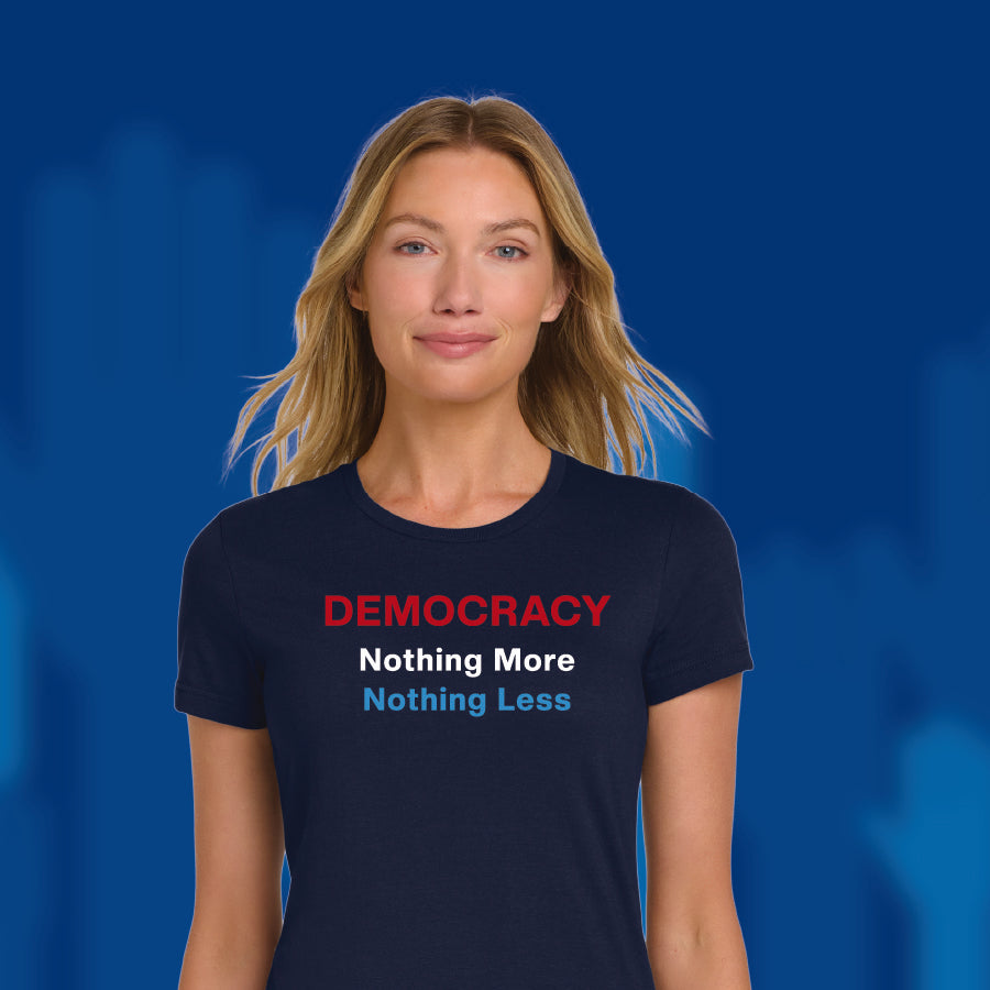 Democracy - Nothing More Nothing Less - Women's Cotton T-Shirt